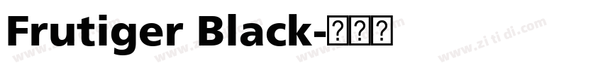 Frutiger Black字体转换 Frutiger Black字体转换